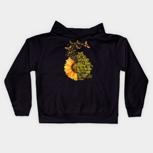 We Get  So Worried About Being Pretty Sunflower with Bumblebee Kids Hoodie